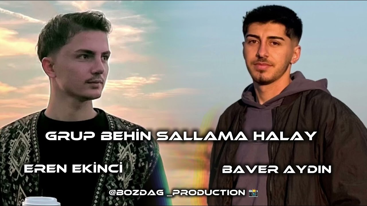 GRUP BEHİN SALLAMA HALAY (EREN EKİNCİ & BAVER AYDIN )