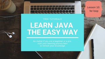 Learn JAVA the easy way - Programming Tutorial - Lesson 10 - for loop |for beginners |