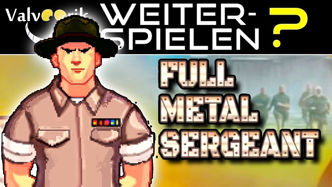 FULL METAL SERGEANT ★ Rekruten, Stillgestanden!! ★ Weiterspielen?