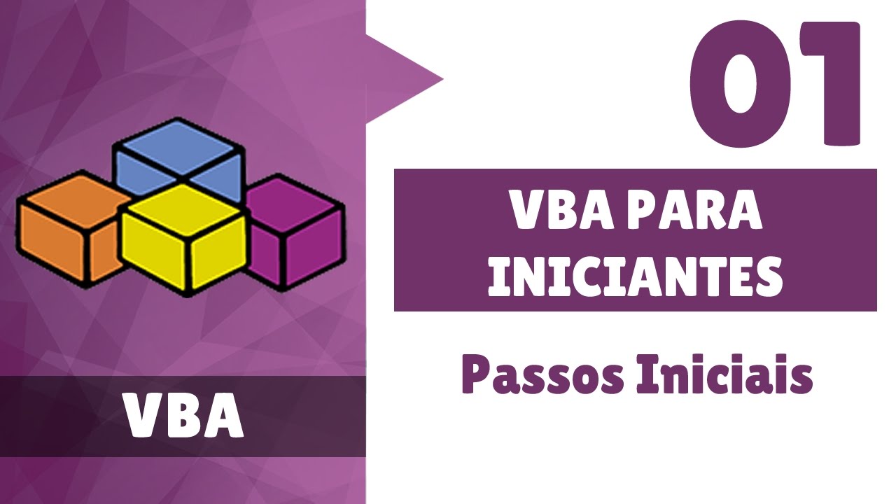 Curso VBA para Iniciantes | Aula 01: Passos Iniciais - Visual Basic Editor