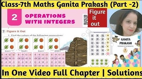 Class 7 Maths Ganita Prakash Part 2 | Chapter 2 Operations with Integers | Full Chapter Solutions 