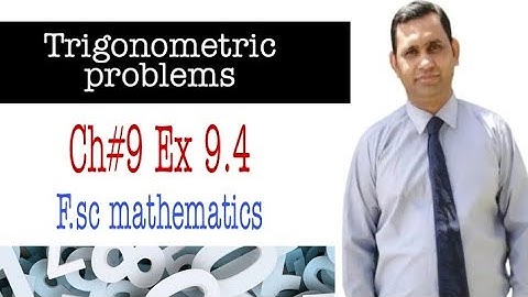 ch#9 Ex 9.4 maths F.sc /trigonometry problems  for class 11