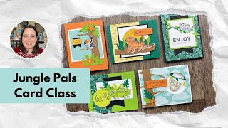 FREE Online Card Class | 5 Stampin’ Up! Jungle Pals Cards | Sale-a-bration 2024