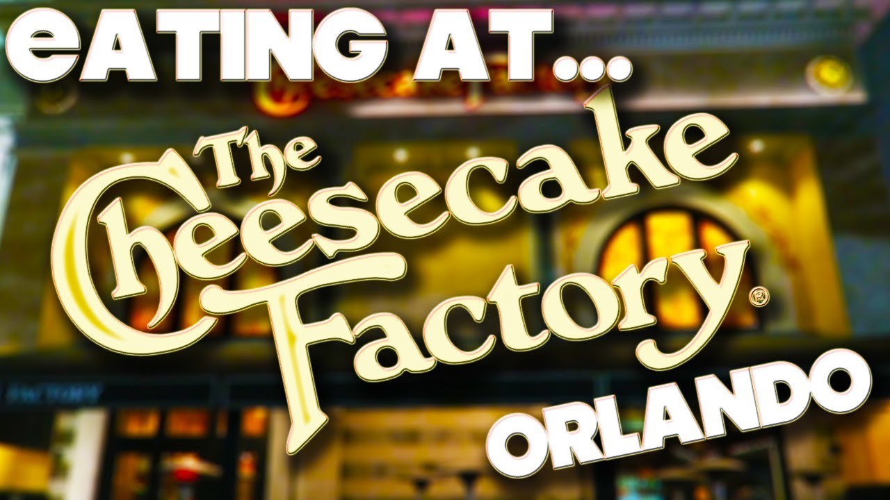 EATING AT THE CHEESECAKE FACTORY MALL AT MILLENIA ORLANDO YouTube
