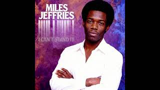 Miles Jeffries - I can't stand it