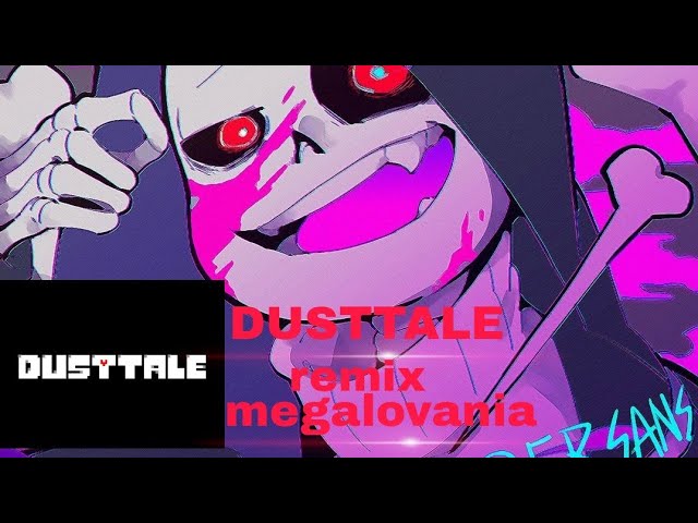 dusttale [Undertale AU]- megalovania remix