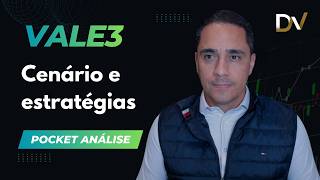 Vale (VALE3) - Cenário e estratégias de curto a médio prazo | Pocket Análise