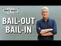 Bail-Out / Bail-In | Lexikon der Finanzwelt mit Ernst Wolff