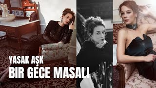 Bir Gece Masali Yasak Aşk Gülizar Emel Çölgeçen & Gürkan Uygun & Burak Deniz