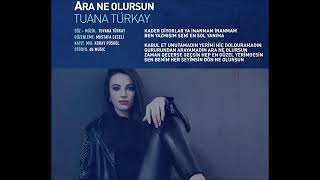 Tuvana TÜRKAY //  Ara Ne Olursun Resimi