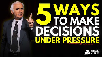 How to Make Better Choices Under Pressure: A Decision-Making Guide | Jim Rohn Motivation
