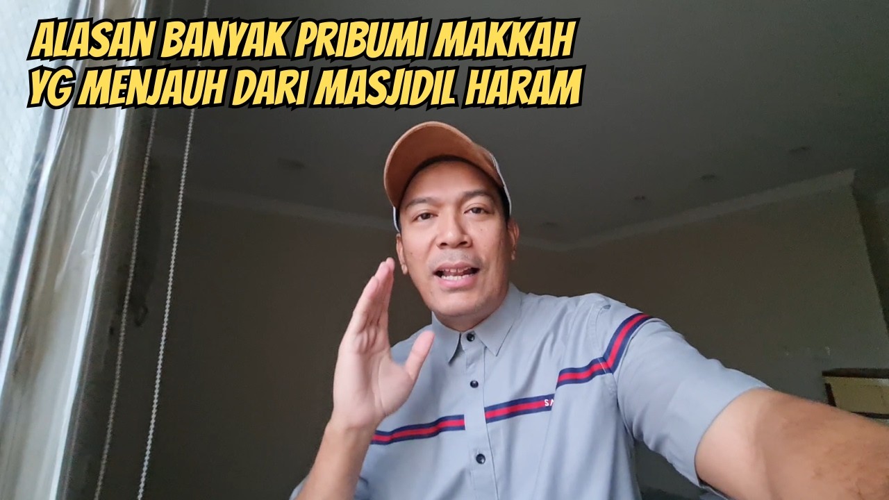 INI ALASAN WARGA PRIBUMI MAKKAH BANYAK YG MENJAUH DARI SEKITAR MASJIDIL HARAM