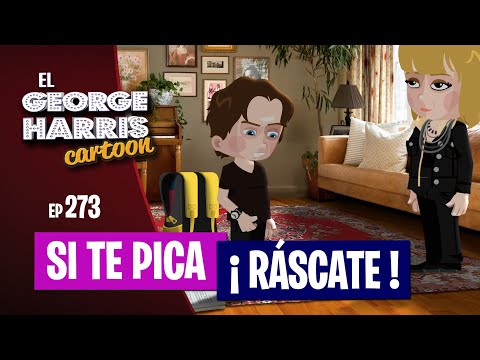 El George Harris Cartoon [Ep 273] SI TE PICA, RÁSCATE