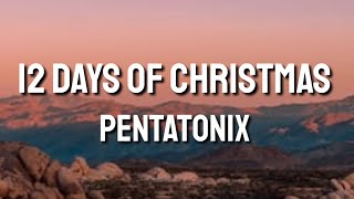 12 Days Of Christmas - Pentatonix (Lyrics)