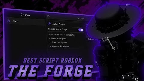 THE FORGE script - Auto Forge (Melt, Pour, Hammer), Auto Mine, Auto Kill Mob