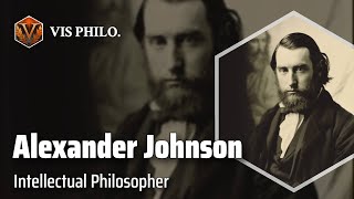 Alexander Bryan Johnson: Exploring the Depths of Knowledge｜Philosopher Biography