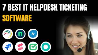 7 Best IT Helpdesk Ticketing System Software (Full Demo & Comparison)