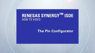 Renesas Synergy™ Pin Configurator