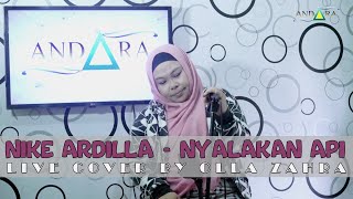 Nike Ardilla - Nyalakan Api (LIVE COVER BY OLLA ZAHRA)