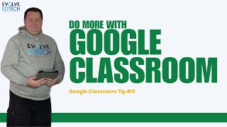 Do More With Google Classroom | Google Classroom Tip #11