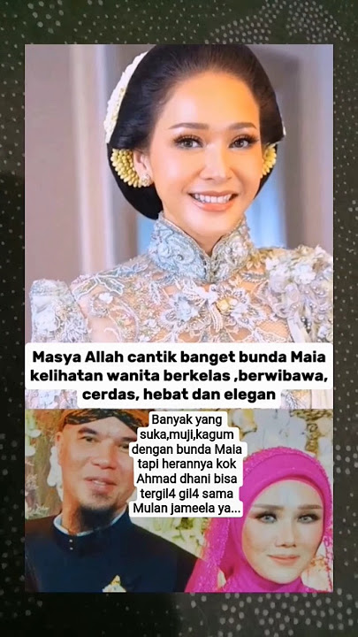 Bunda Maia Cantik Luar dalam tapi kok Ahmad Dhani kepincut Mulan ya.. #maiaestianty #mulanjameela