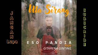 Lirik Lagu Karo 2020 'ULA SIRANG'VOC 'ESO PANDIA Feat GITARENA BR GINTING'