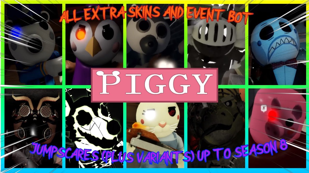 Piggy: All EXTRA Skins and EVENT Bots (Plus VARIANTS) Jumpscares (AS OF SEASON 8)