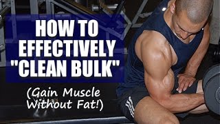 How To "Clean Bulk" Without Gaining Fat (2 Simple Steps!)