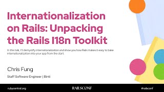 RailsConf 2025 Internationalization on Rails: Unpacking the Rails I18n Toolkit by Chris Fung