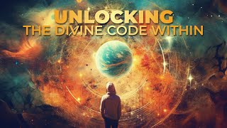 Unlocking The Divine Code Within.