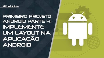 Primeiro projeto Android - parte 4: Conhecendo e implementando um layout na aplicação Android