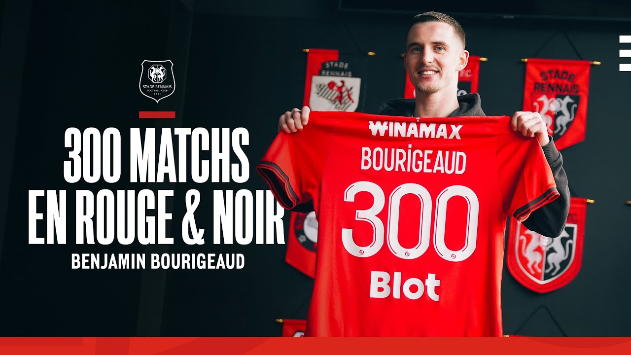 Benjamin Bourigeaud, 300 matchs en Rouge et Noir