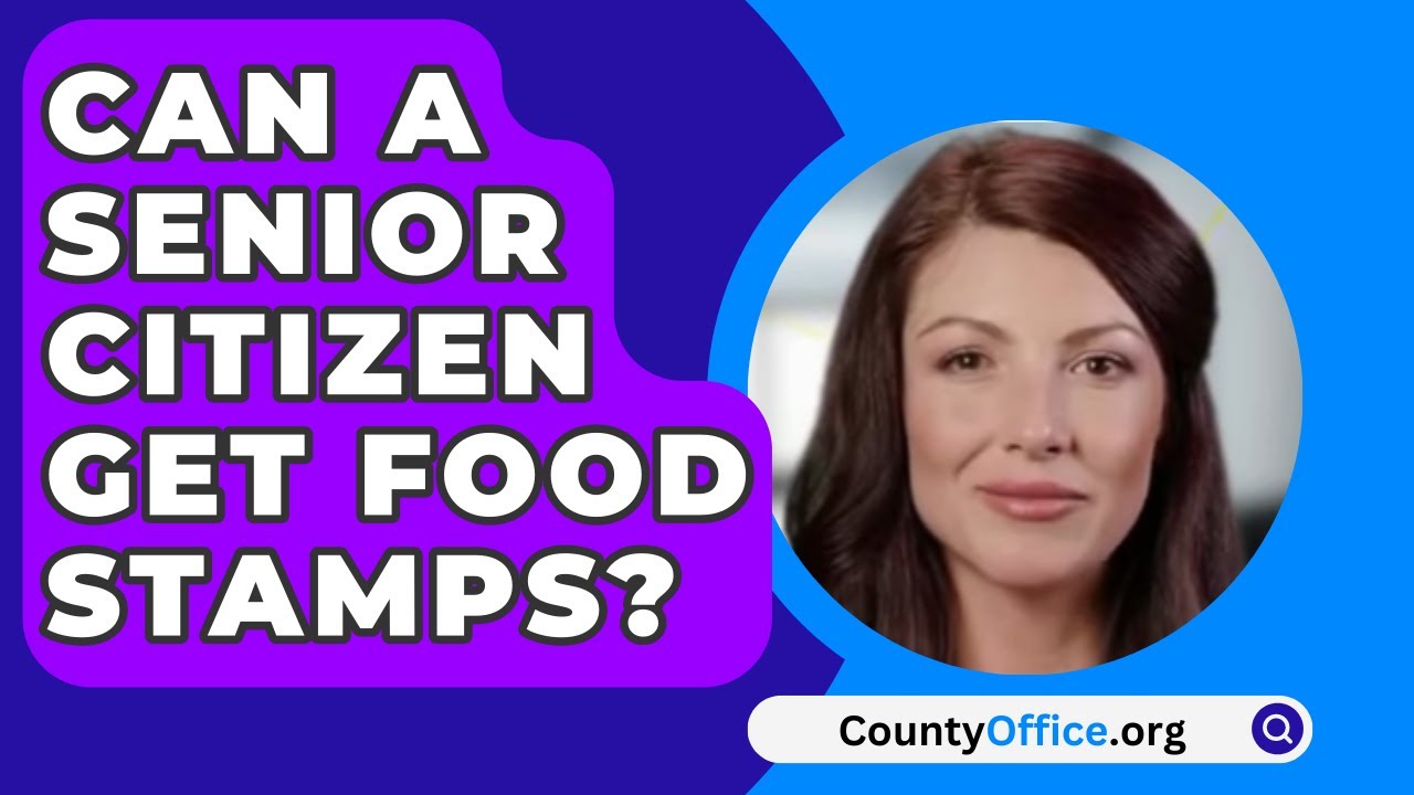 Can A Senior Citizen Get Food Stamps CountyOffice YouTube Can A Senior Citizen Get Food Stamps CountyOffice YouTube