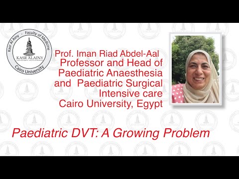 Paediatric DVT  A growing problem Prof, Iman Riad Abdel Aal