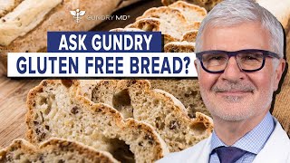 Gluten Free Bread?!  | Ask Dr. Gundry