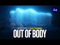 After Effects Easy Tutorial Out Of Body Experience