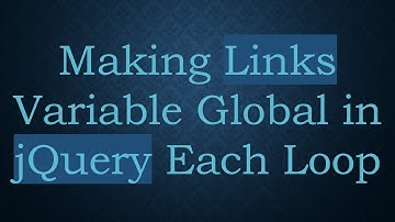 Making Links Variable Global in jQuery Each Loop