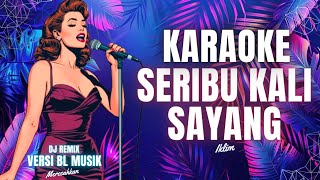 ADUHAI ~ SERIBU KALI SAYANG BL MUSIK KARAOKE VERSION