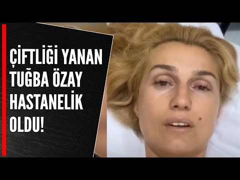 Çiftliği yanan Tuğba Özay hastanelik oldu!