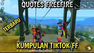 Kumpulan Tiktok freefire ,Quotes freefire keren