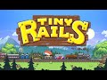 Tiny Rails - Unlimited ²