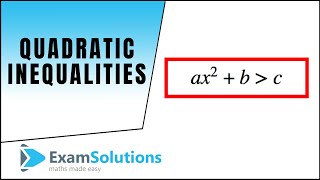 Quadratic Inequalities - tutorial 1 : ExamSolutions Profile