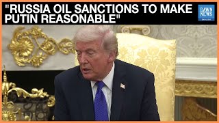 Trump Imposes New Russia Oil Sanctions, Says Move Aims to Make Putin ‘Reasonable’
