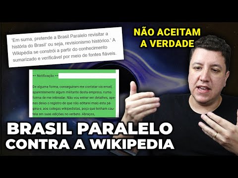 Como a Brasil Paralelo pressionou a Wikipedia e seus editores - BRASIL PARASITA