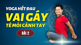 7 Ngày Yoga Hết Đau Vai Gáy, Tê Nhức Cánh Tay - Bài 2 | Kim Ba Yoga