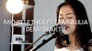 Michelle Thea ft Tami Aulia - Demi Waktu (Cover) | Terbaru 2021