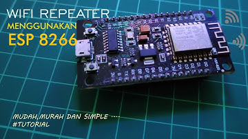 NODE MCU ESP 8266 SEBAGAI WI-FI REPEATER.