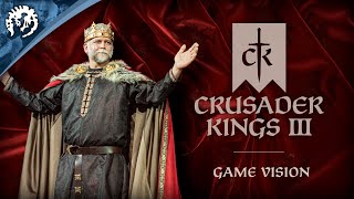 Crusader Kings 3 - Game Vision