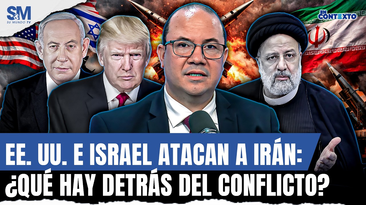 ATAQUES A IRÁN REAVIVAN EL MIEDO A UNA GUERRA GLOBAL (EE. UU. E ISRAEL)