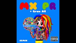 MX PR (REMIX) - 6ix 9ine ( @6ix9ine ) ft. Gran All ( @esgranall )